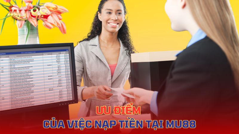 Ưu điểm của việc nạp tiền tại Kubet