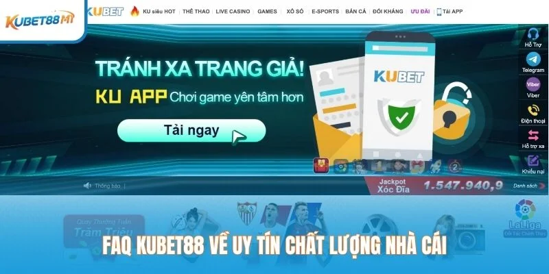 FAQ Kubet về uy tín chất lượng nhà cái