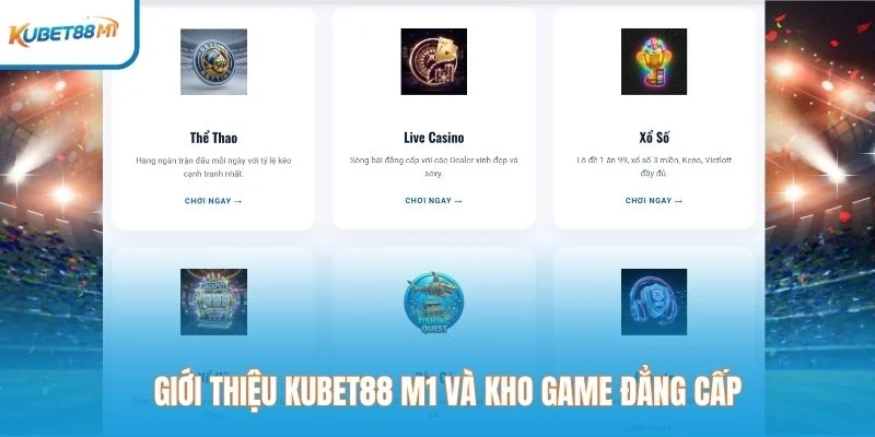 Giới thiệu Kubet M1 và kho game đẳng cấp