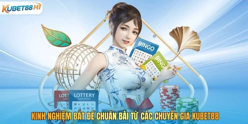 Kinh nghiệm bắt đề chuẩn bài từ các chuyên gia Kubet M1