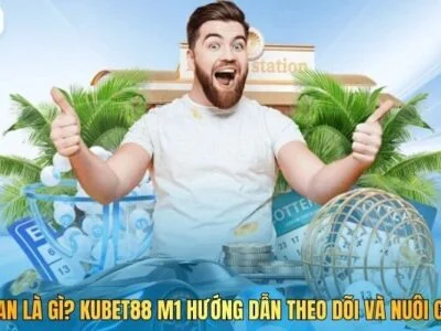 Lô Gan Là Gì? Kubet M1 Hướng Dẫn Theo Dõi Và Nuôi Chuẩn
