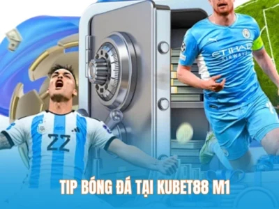 Tip bóng đá tại Kubet M1